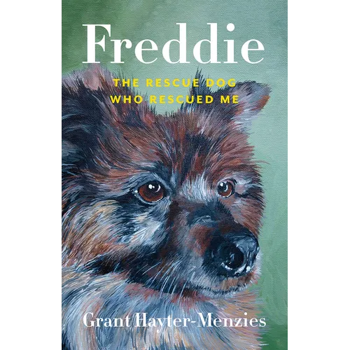 Freddie: The Rescue Dog Who Rescued Me - Paperback