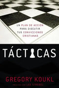 Tácticas: Un Plan de Acción Para Debatir Tus Convicciones Cristianas - Paperback