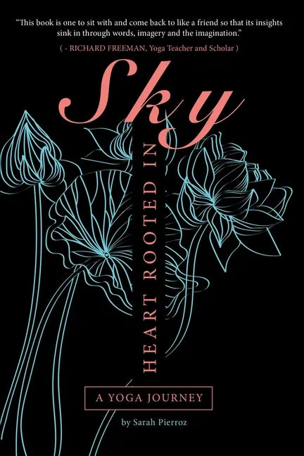 Heart Rooted in Sky: A Yoga Journey - Paperback