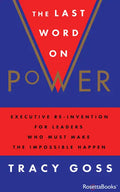 The Last Word on Power: Executive Re-Invention for Leaders Who Must Make the Impossible Happen - Paperback