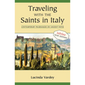 Traveling with the Saints in Italy: Contemporary Pilgrimages on Ancient Paths; 2025 Jubilee Edition - Paperback