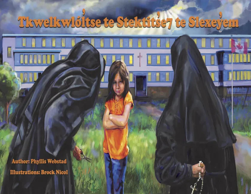 Tkwelkwlótse Te Stektitse7 Te Slexeyen: The Orange Shirt Story in Shuswap - Paperback