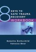 8 Keys to Safe Trauma Recovery Workbook - Paperback