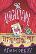 The Magicians of Elephant County - Hardcover