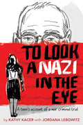 To Look a Nazi in the Eye: A Teen's Account of a War Criminal Trial - Paperback