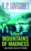 At the Mountains of Madness: And Other Tales of Terror - Paperback