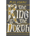 The King in the North: The Life and Times of Oswald of Northumbria - Paperback