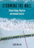 Storming the Wall: Climate Change, Migration, and Homeland Security - Paperback