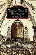 World War II Shipyards by the Bay - Paperback