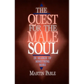 The Quest for the Male Soul: In Search of Something More - Paperback