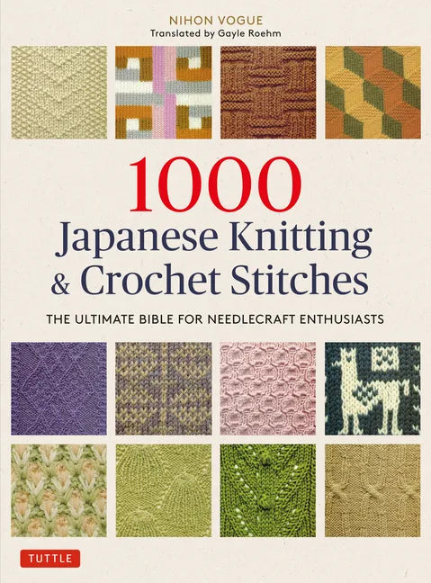 1000 Japanese Knitting & Crochet Stitches: The Ultimate Bible for Needlecraft Enthusiasts - Paperback