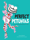 Perfect Petunias: The 'Perfect' Book for Little Perfectionists Everywhere! - Paperback