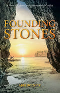 Founding Stones: A Novel of Cultural and Environmental Conflict - Paperback