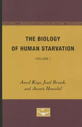 The Biology of Human Starvation: Volume I - Paperback