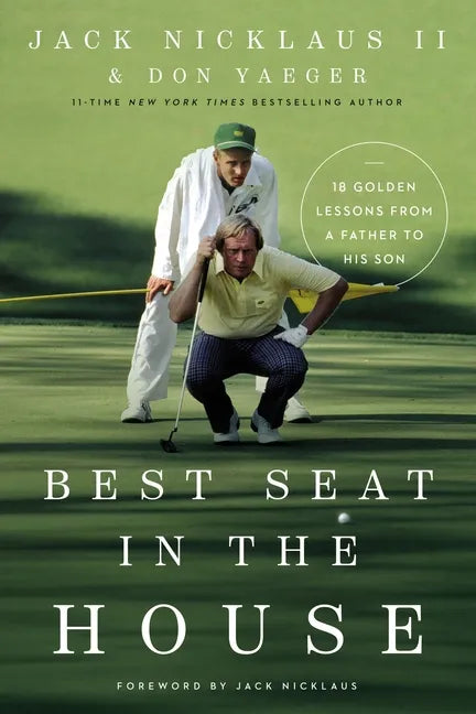 Best Seat in the House: 18 Golden Lessons from a Father to His Son - Paperback