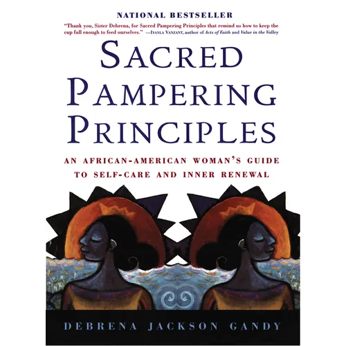 Sacred Pampering Principles: An African-American Woman's Guide to Self-Care and Inner Renewal - Paperback