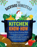 The Backyard Homestead Book of Kitchen Know-How: Field-To-Table Cooking Skills - Paperback