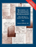 Becoming an Accredited Genealogist: Plus 100 Tips to Ensure Your Success (Revised) - Paperback