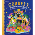 Goddess: 50 Goddesses, Spirits, Saints, and Other Female Figures Who Have Shaped Belief - Hardcover