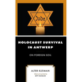 Holocaust Survival in Antwerp: On Foreign Soil - Hardcover