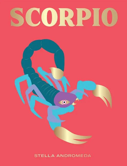 Scorpio: Harness the Power of the Zodiac (Astrology, Star Sign) - Hardcover