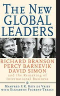 The New Global Leaders: Richard Branson, Percy Barnevik, David Simon and the Remaking of International Business - Hardcover