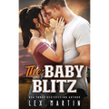 The Baby Blitz: A Surprise Baby Enemies to Lovers Romance [College Football Player, Girl Next Door] - Paperback