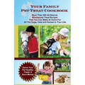Your Family Pet Treat Cookbook: Over 200 fun dog, cat and horse treat recipes - Paperback