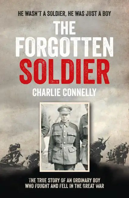 The Forgotten Soldier: He Wasn't a Soldier, He Was Just a Boy - Paperback
