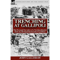 Trenching at Gallipoli: The Personal Narrative of a Newfoundlander with the Ill-Fated Dardanelles Expedition - Paperback