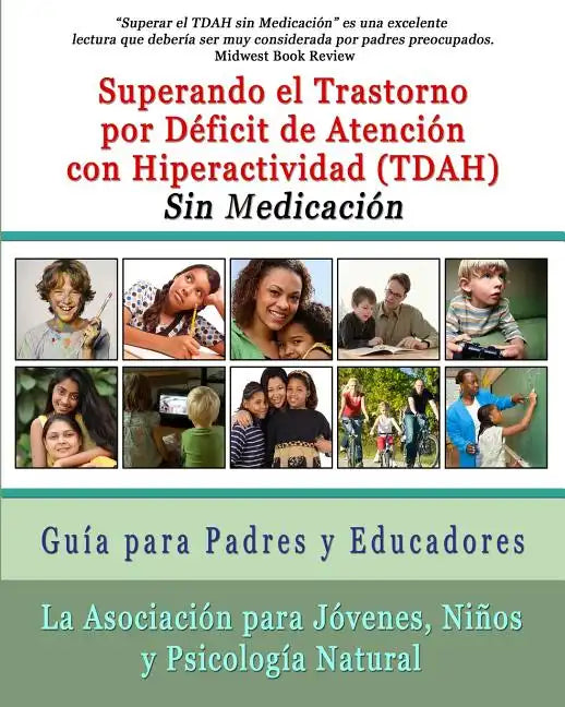 Superar el Trastorno por Déficit de Atención con Hiperactividad (TDAH) Sin Medicación: Guía para Padres y Educadores - Paperback