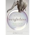Weightless: My Life as a Fat Man and How I Escaped - Paperback