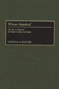 Whose America?: The War of 1898 and the Battles to Define the Nation - Hardcover