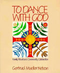 To Dance with God: Family Ritual and Community Celebration - Paperback