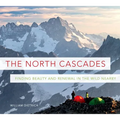 The North Cascades: Finding Beauty and Renewal in the Wild Nearby - Paperback