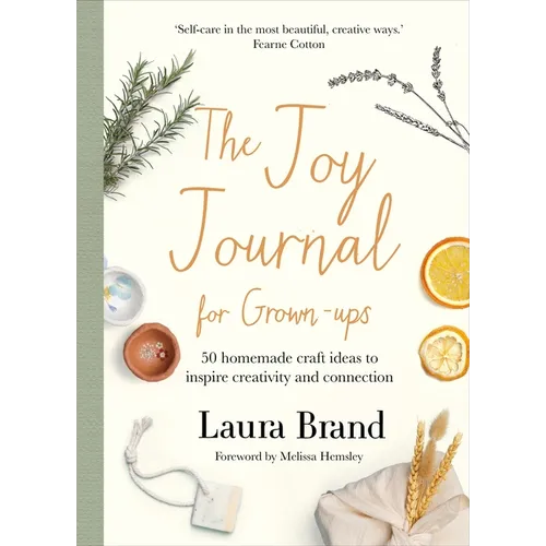 The Joy Journal for Grown-Ups: 50 Homemade Craft Ideas to Inspire Creativity and Connection - Hardcover