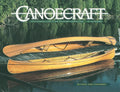 Canoecraft: An Illustrated Guide to Fine Woodstrip Construction - Paperback