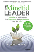The Mindful Leader: 7 Practices for Transforming Your Leadership, Your Organisation and Your Life - Paperback