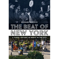 The Beat of New York: A Visual History of Music in the City - Paperback