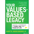 Your Values-Based Legacy: Making a Difference at Every Age and Phase of Life - Hardcover