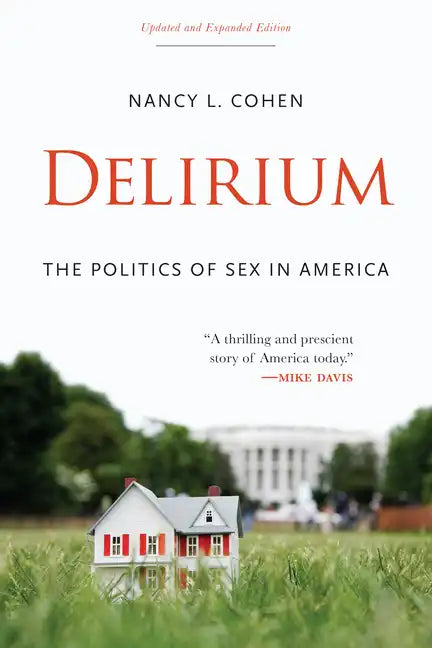 Delirium: The Politics of Sex in America - Paperback