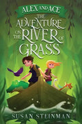 Alex and Ace: The Adventure on the River of Grass - Paperback