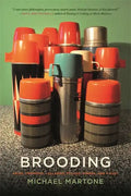 Brooding: Arias, Choruses, Lullabies, Follies, Dirges, and a Duet - Paperback