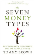 The Seven Money Types: Discover How God Wired You to Handle Money - Paperback