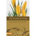 Transiciones: Dirija a Su Iglesia a Través del Cambio - Paperback