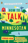 How to Talk Minnesotan: Revised for the 21st Century - Paperback