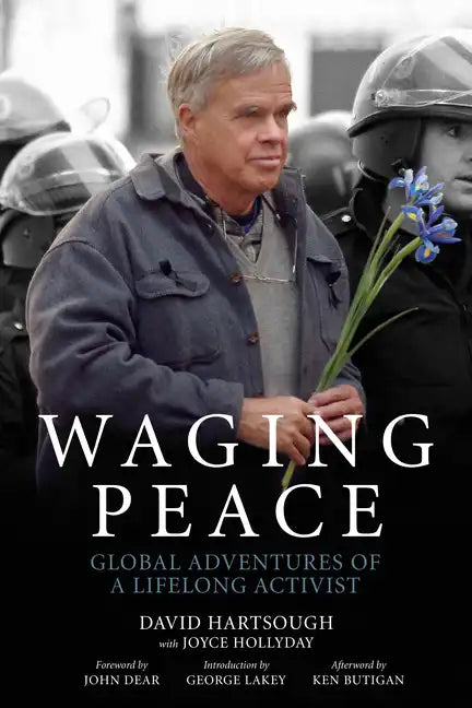 Waging Peace: Global Adventures of a Lifelong Activist - Paperback