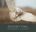 Snowy Owl: A Visual Natural History - Hardcover