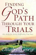 Finding God's Path Through Your Trials: His Help for Every Difficulty You Face - Paperback