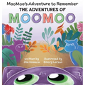The Adventures of MOOMOO: MooMoo's Adventure to Remember - Hardcover